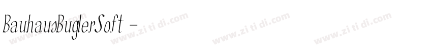 BauhausBuglerSoft 字体转换 BauhausBuglerSoft 字体转换